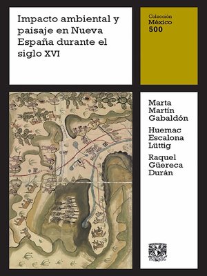 cover image of Impacto ambiental y paisaje en Nueva España durante el siglo XVI
